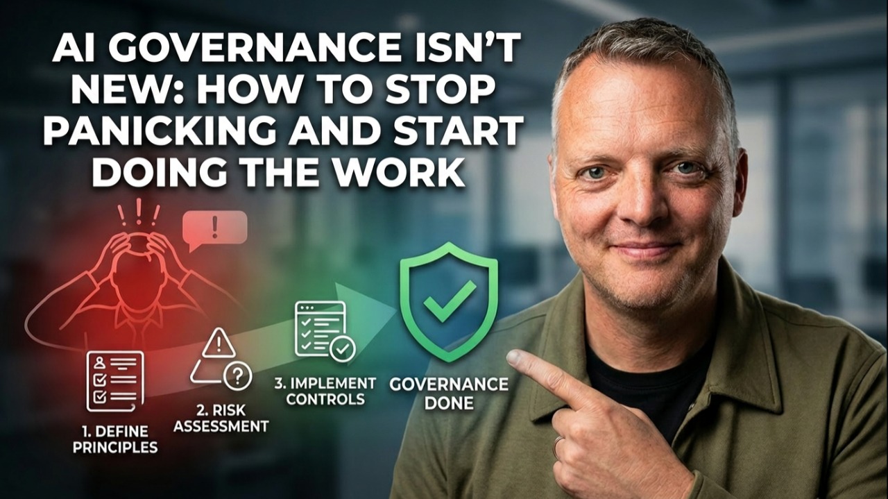 AI Governance Isn't New: How To Stop Panicking and Start Doing the Work