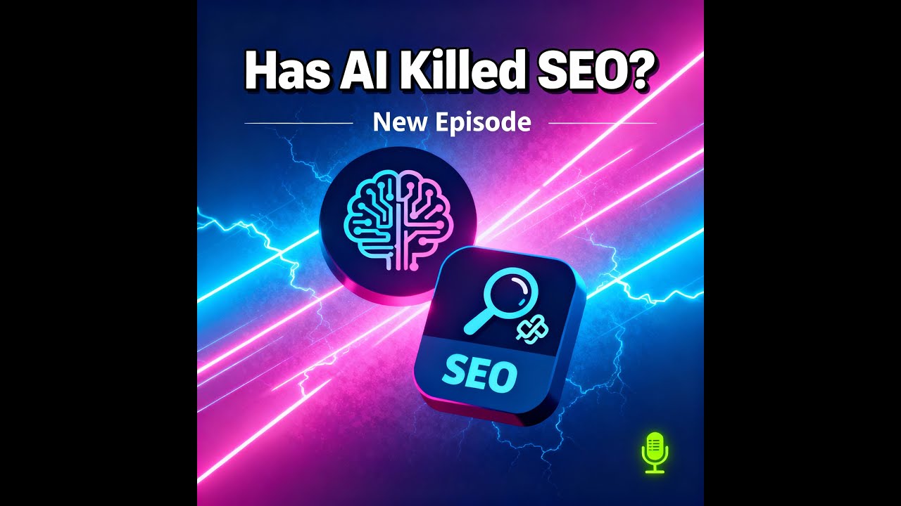 (S2E12) Has AI Killed SEO? The Evolution of Search in the Age of AI